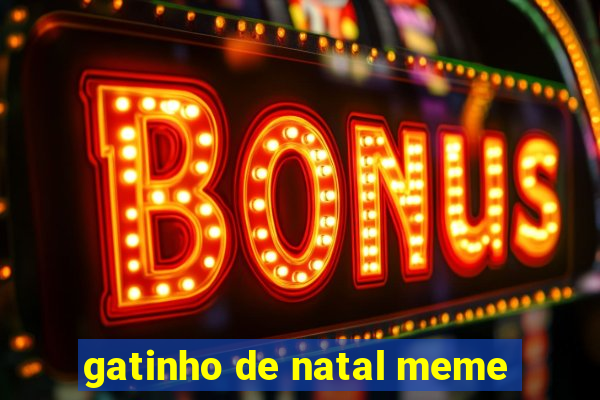 gatinho de natal meme